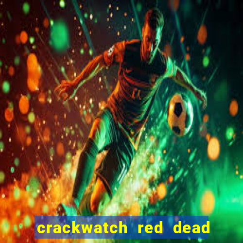 crackwatch red dead redemption 2