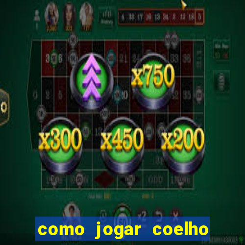 como jogar coelho da fortuna