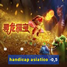 handicap asiatico -0,5