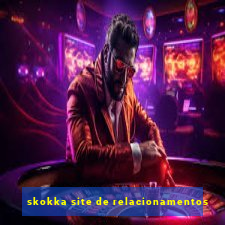 skokka site de relacionamentos