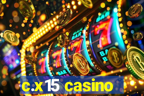 c.x15 casino