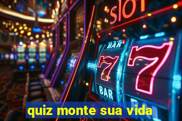 quiz monte sua vida