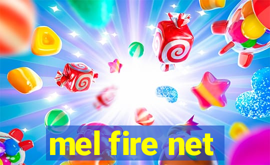 mel fire net