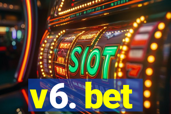 v6. bet