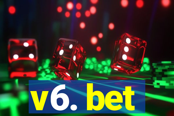 v6. bet