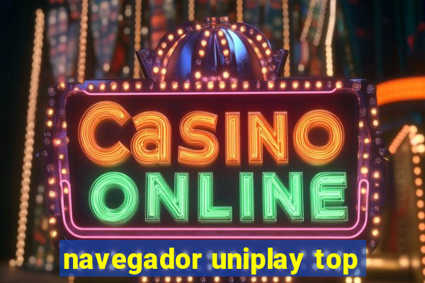 navegador uniplay top