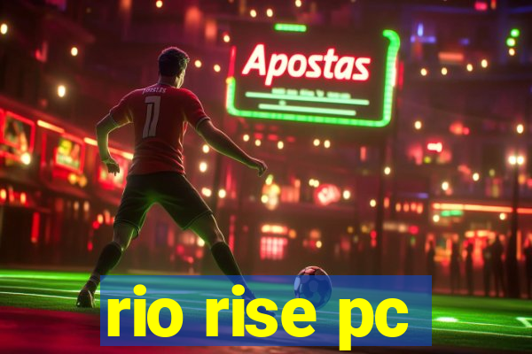 rio rise pc