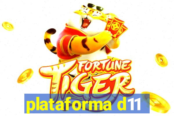 plataforma d11