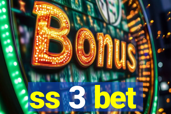 ss 3 bet