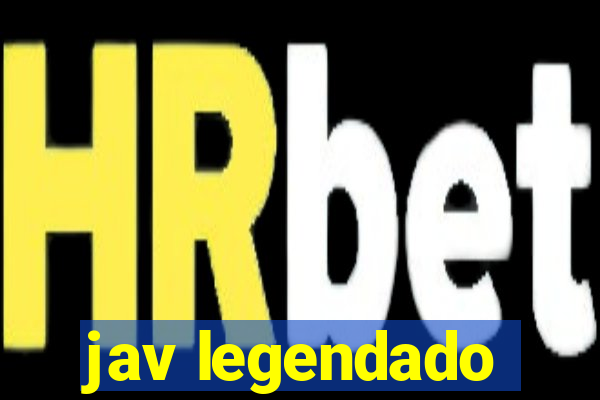 jav legendado