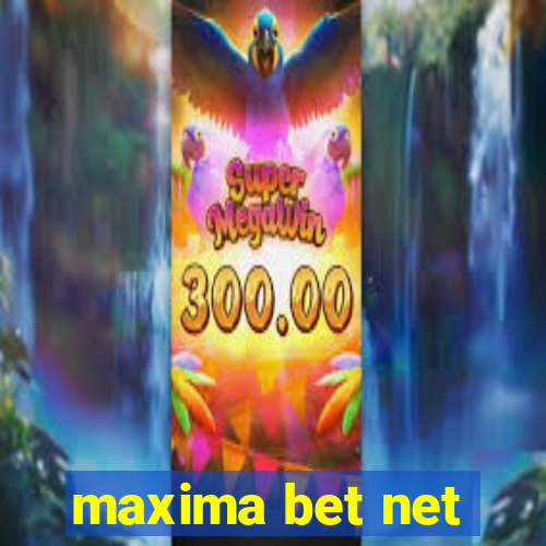 maxima bet net