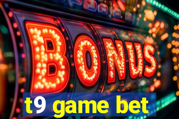 t9 game bet