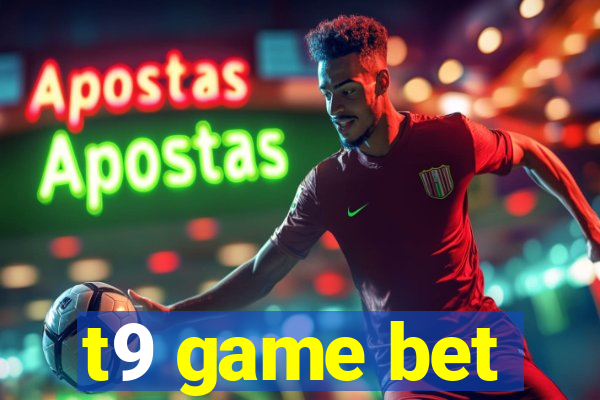 t9 game bet