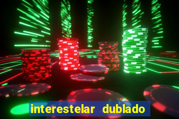 interestelar dublado google drive