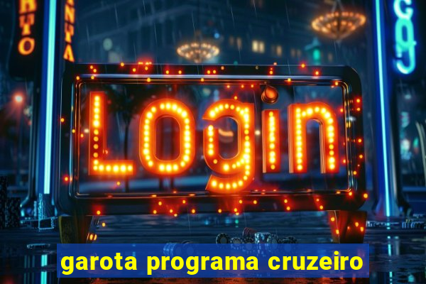 garota programa cruzeiro