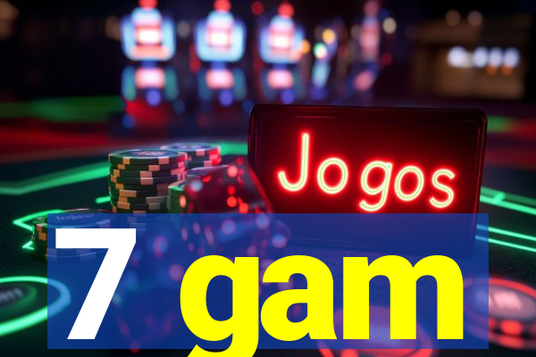 7 gam
