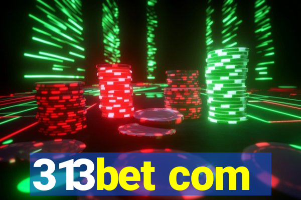313bet com