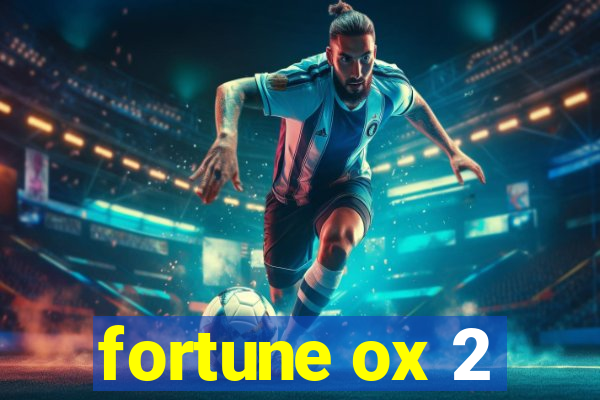 fortune ox 2