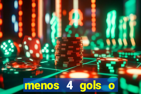 menos 4 gols o que significa