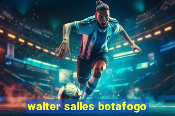 walter salles botafogo