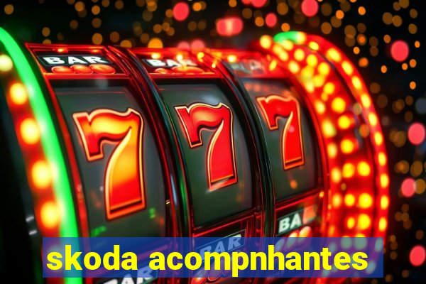 skoda acompnhantes