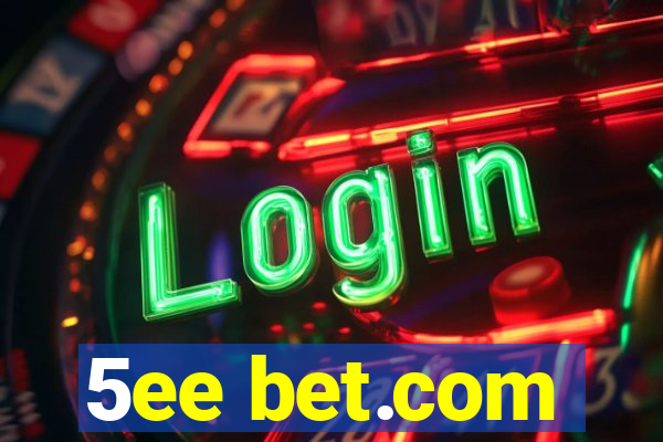 5ee bet.com