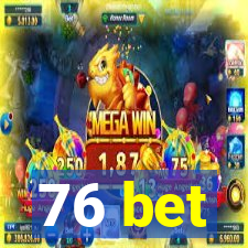 76 bet