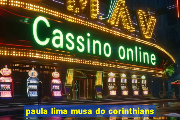 paula lima musa do corinthians