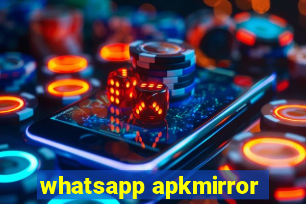 whatsapp apkmirror