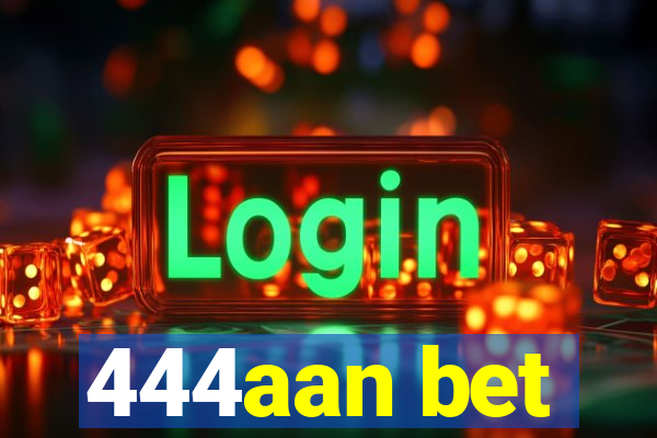 444aan bet