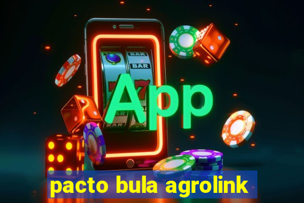 pacto bula agrolink