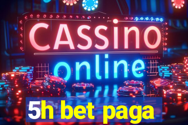 5h bet paga
