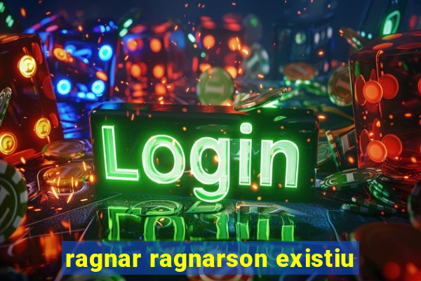 ragnar ragnarson existiu