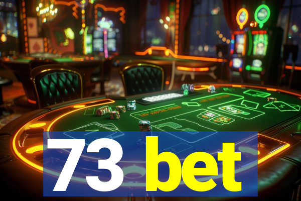 73 bet