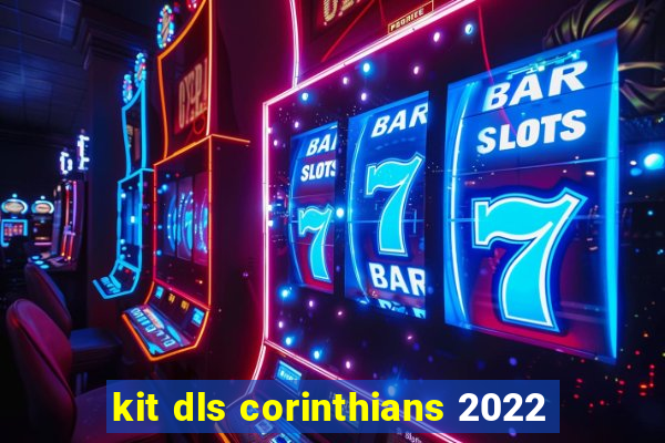 kit dls corinthians 2022