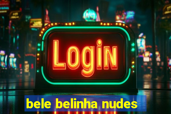 bele belinha nudes