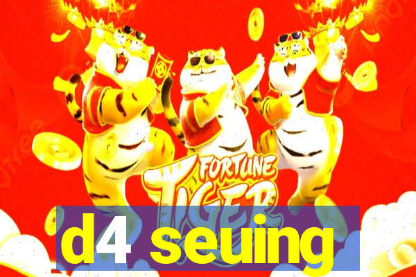 d4 seuing