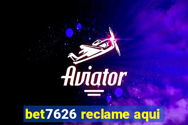 bet7626 reclame aqui