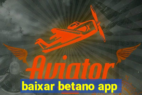 baixar betano app