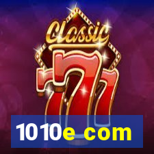 1010e com