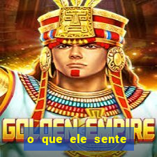 o que ele sente por mim as de paus