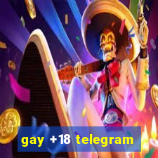 gay +18 telegram