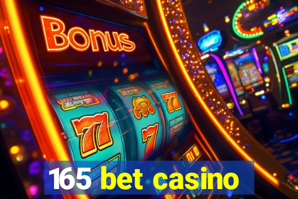 165 bet casino