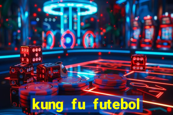 kung fu futebol clube assistir