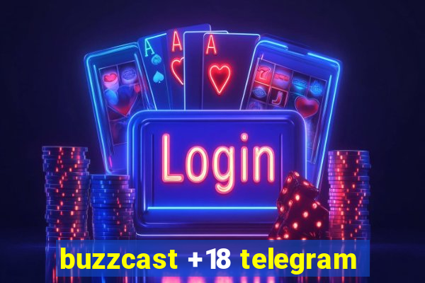 buzzcast +18 telegram
