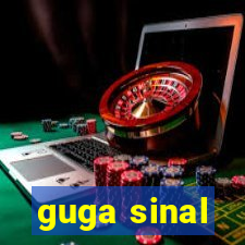guga sinal
