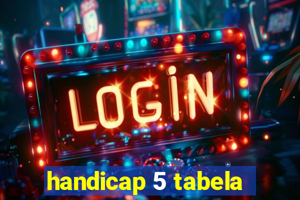 handicap 5 tabela