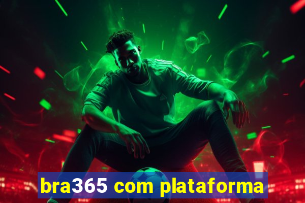 bra365 com plataforma
