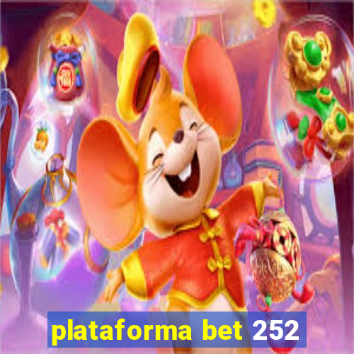 plataforma bet 252