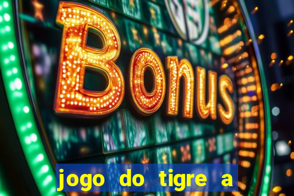 jogo do tigre a partir de 1 real